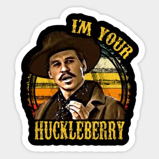 I'm Your Huckleberry Sticker